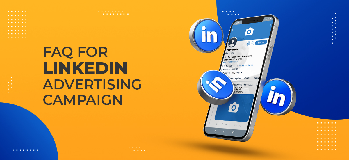 FAQ_Llinkedin Advertising Campaign linkedin ads faq